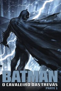 Batman: O Cavaleiro das Trevas – Parte 1
